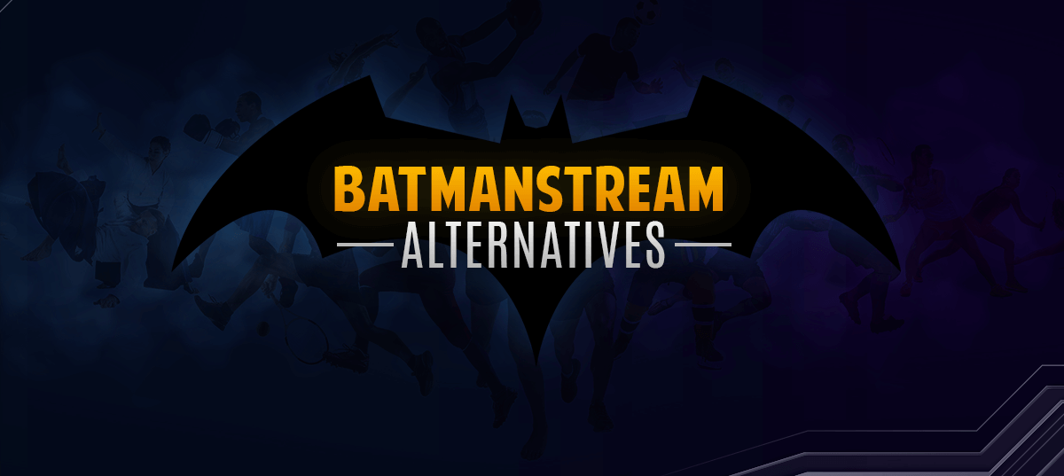 Best BatmanStream Alternatives: Watch Live Sport Online Free